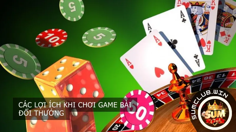 Các lợi ích khi chơi game bài Sumclub
