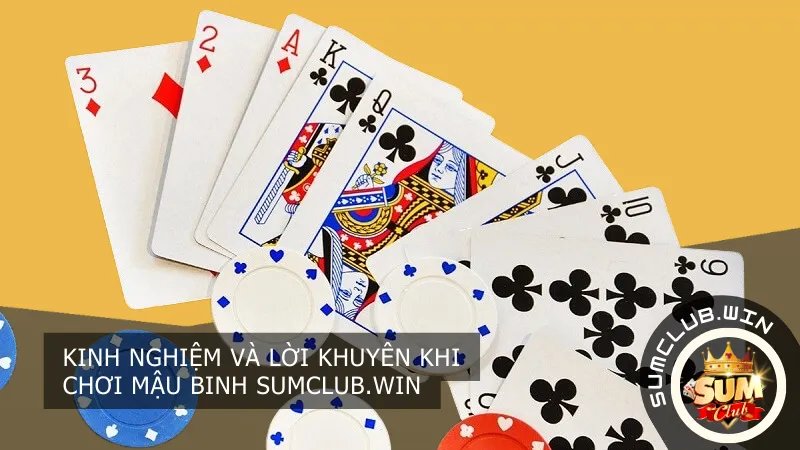Kinh nghiệm và lời khuyên khi chơi Mậu Binh Sumclub
