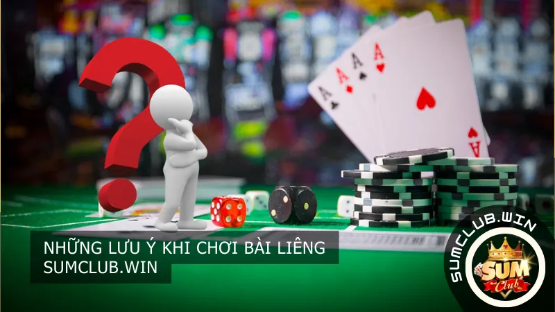 Những lưu ý khi chơi bài Liêng Sumclub