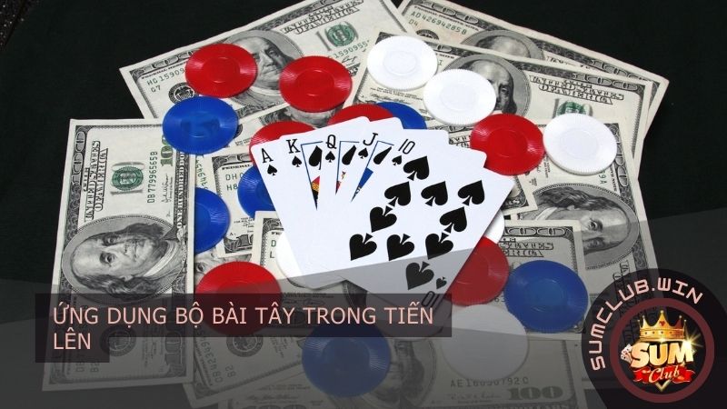 Ứng dụng bộ bài Tây trong Tiến lên