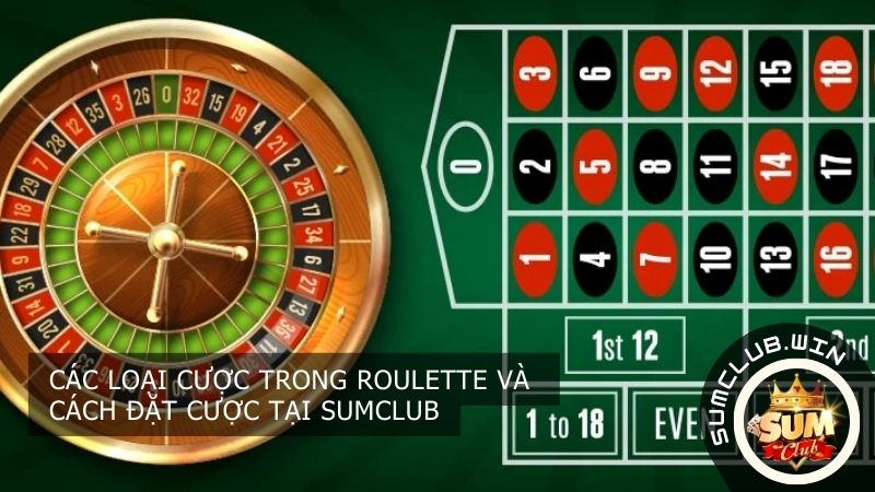 Các loại cược trong Roulette và cách đặt cược tại SUMCLUB