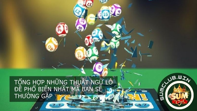 Tổng hợp những thuật ngữ lô đề phổ biến nhất mà bạn sẽ thường gặp