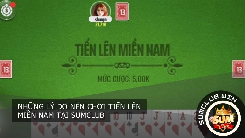 Trải nghiệm chơi Tiến Lên Miền Nam tại Sumclub