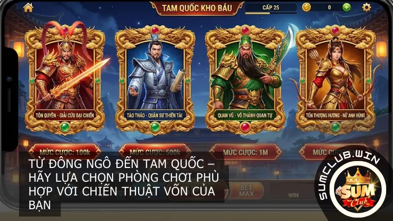 Từ Đông Ngô đến Tam Quốc – Hãy lựa chọn phòng chơi phù hợp với chiến thuật vốn của bạn